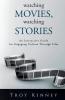 Watching Movies Watching Stories