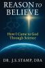 Reason to Believe How I came to God Through Science