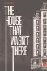 The House That Wasn't There