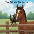 The Cat and The Horse