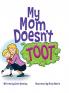 My Mom Doesn't Toot