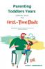 Parenting Toddlers Years Survival Guide for First-Time Dads