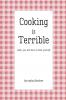 Cooking is Terrible