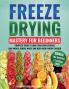 Freeze Drying Mastery for Beginners