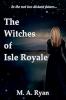 The Witches of Isle Royale