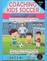 Coaching Kids Soccer - Volumes 1 & 2
