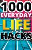 1000 Everyday Life Hacks