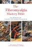 The Fibromyalgia Mastery Bible