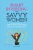 Smart Investing for Savvy Women