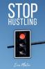 Stop Hustling
