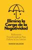 Elimina la Carga de la Negatividad