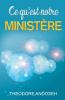 Ce qu'est notre ministère