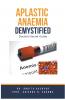 Aplastic Anaemia Demystified