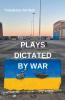 Plays Dictated By War