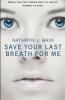 Save Your Last Breath for Me