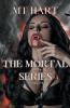 The Mortal Series Books 1 - 4