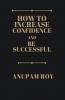 How to Increase Confidence and Be Successful