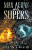 Max Aguas and the Supers