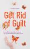 Get Rid of Guilt