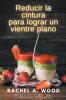 Reducir la Cintura para Lograr un Vientre Plano