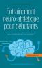 Entraînement neuro-athlétique pour débutants Plus de coordination de mobilité et de concentration grâce à l'amélioration de la neuro-athlétisation - plan de 10 semaines inclus