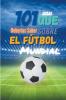 101 Cosas que Deberias Saber Sobre el Futbol Mundial