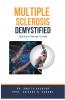 Multiple Sclerosis Demystified