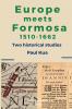 Europe Meets Formosa 1510-1662