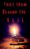 Tales From Beyond the Veil