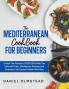 THE MEDITERRANEAN COOKBOOK FOR BEGINNERS