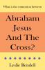 Abraham Jesus and the Cross