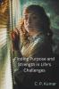 Finding Purpose and Strength in Life's Challenges