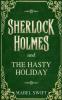 Sherlock Holmes and The Hasty Holiday