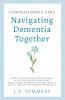 Compassionate Care Navigating Dementia Together