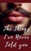 The things i´ve never told you