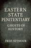 Eastern State Penitentiary Ghosts Of History