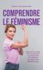 Comprendre le féminisme Découvrez de manière claire et concise tout ce qu'il faut savoir sur le féminisme ses origines et ses différentes formes.