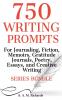 750 Writing Prompts  For Journaling Fiction Memoirs Gratitude Journals Poetry Essays And Creative Writing - Series Bundle