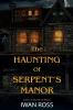 The Haunting of Serpent's Manor