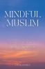 Mindful Muslim