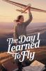 The Day I Learned to Fly