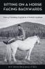 Sitting on a Horse Facing Backwards