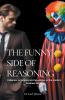 The Funny Side Of Reasoning - Fallacies principles and typologies in the modern business world.