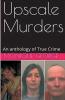 Upscale Murders An Anthology of True Crime