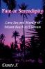 Fate or Serendipity