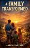 A Family Transformed