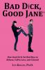 Bad Dick Good Jane