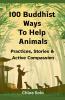 100 Buddhist Ways to Help Animals
