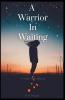 A Warrier In Waiting