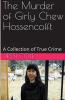 The Murder of Girly Chew Hossencofft